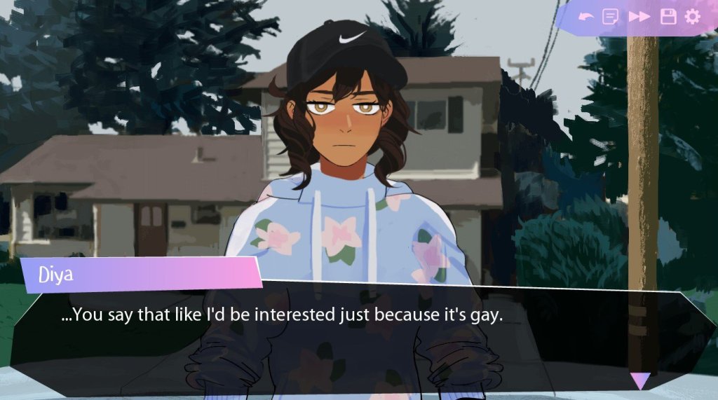 A screenshot from the game. Diya stands in front of her house looking unamused. She says, "...You say that like I'd be interested just because it's gay."