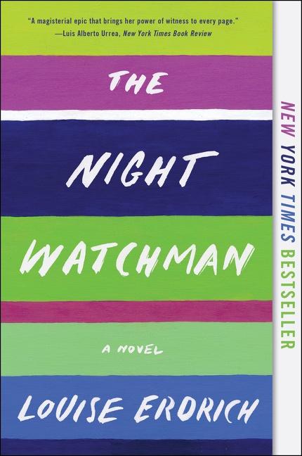 The cover of The Night Watchman shows the title and alternating bands of green, purple,white, and blue lines. The cover also reads "New York Times Bestseller."