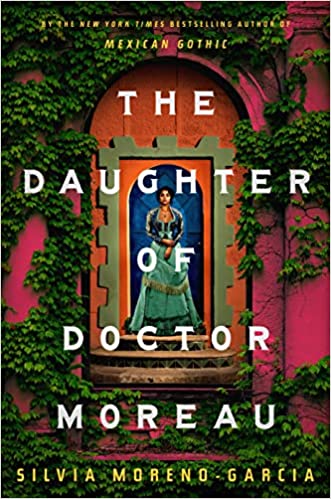 The cover of The Daughter of Doctor Moreau shows a woman in a green dress standing in a doorway. The doorway is surrounded by vining plants.